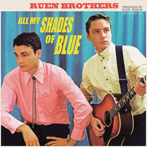 RUEN BROTHERS  - ALL MY SHADES OF BLUE VINYL