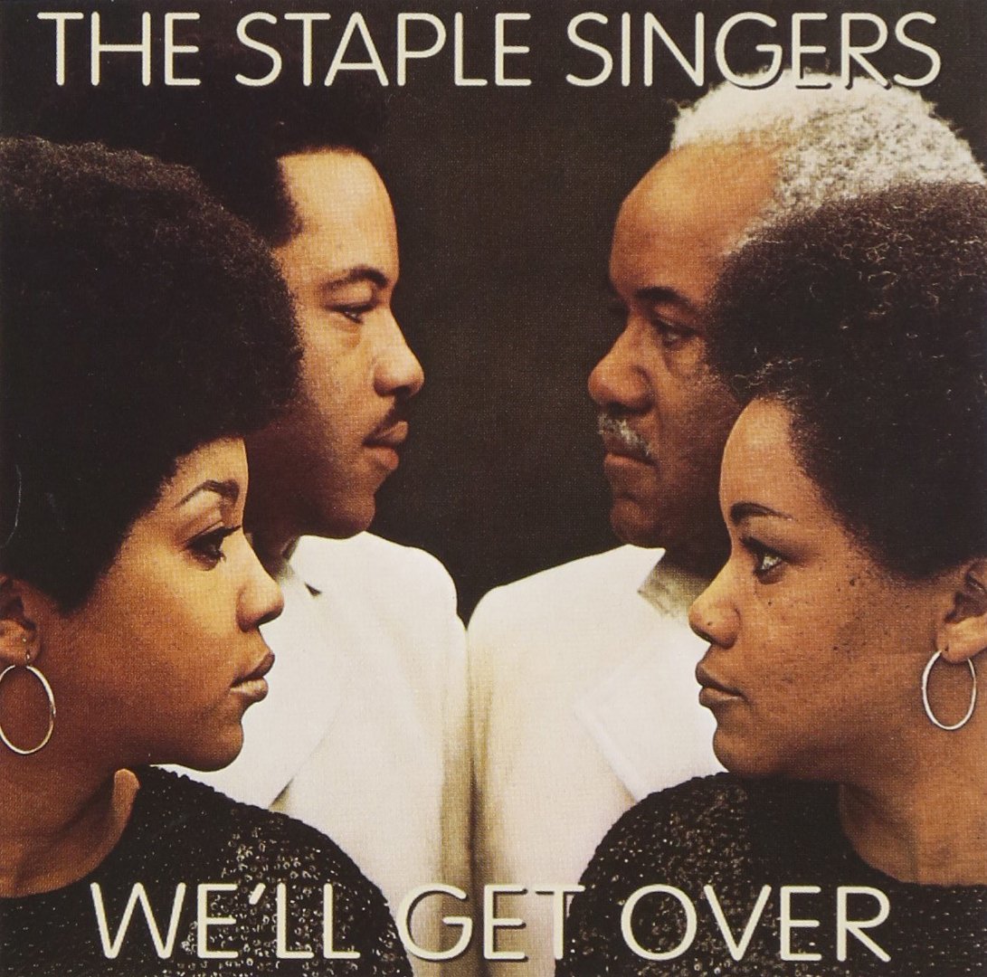 STAPLE SINGERS - WE'LL GET OVER VINYL