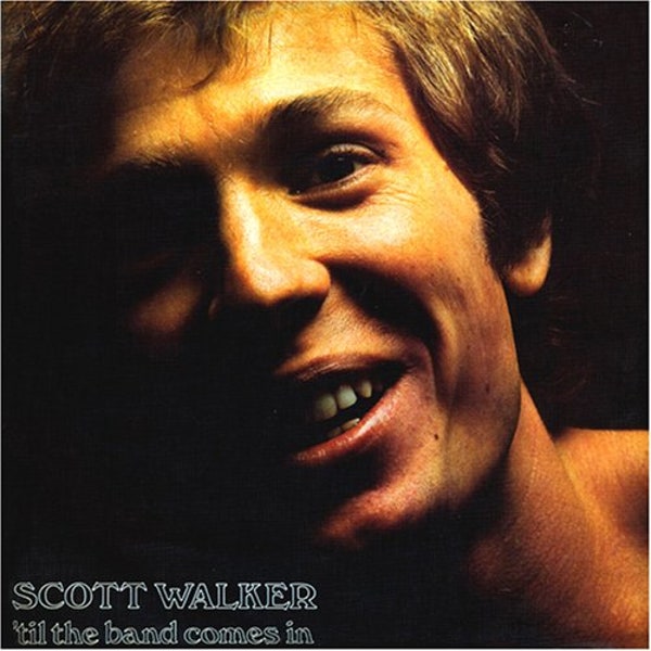 SCOTT WALKER - 'TIL THE BAND COMES IN VINYL