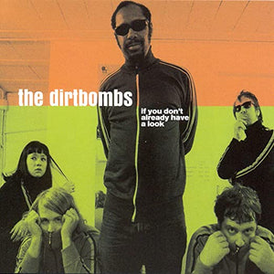 DIRTBOMBS - IF YOU DON'T ALREADY HAVE A LOOK 2CD
