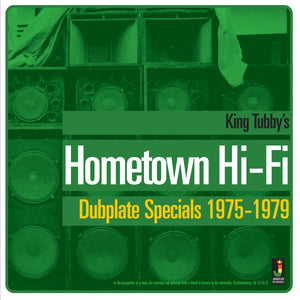 KING TUBBY - HOMETOWN HI-FI: DUBPLATE SPECIAL 1975-1979 VINYL