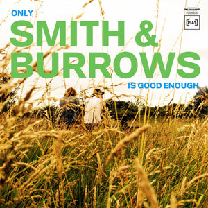 SMITH AND BURROWS - ONLY SMITH & BURROWS IS GOOD ENOUGH VINYL