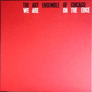 ART ENSEMBLE OF CHICAGO - WE ARE ON THE EDGE (50TH ANNIVERSARY 4LP) VINYL BOX SET