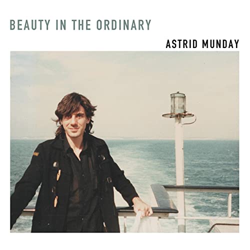 ASTRID MUNDAY - BEAUTY IN THE ORDINARY CD