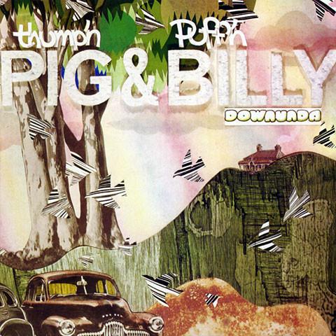 THUMP'N PIG & PUFF'N BILLY - DOWNUNDA ‎CD