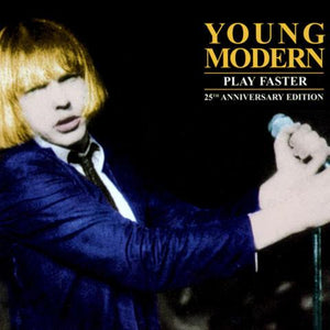 YOUNG MODERN - PLAY FASTER 25TH ANNIVERSARY EDITION ‎CD