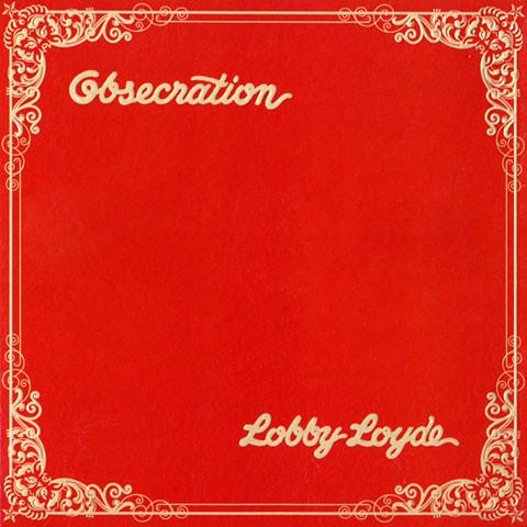 LOBBY LOYDE - OBSECRATION CD