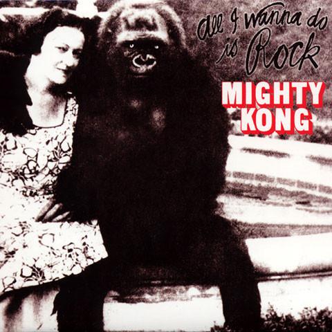 MIGHTY KONG - ALL I WANNA DO IS ROCK CD