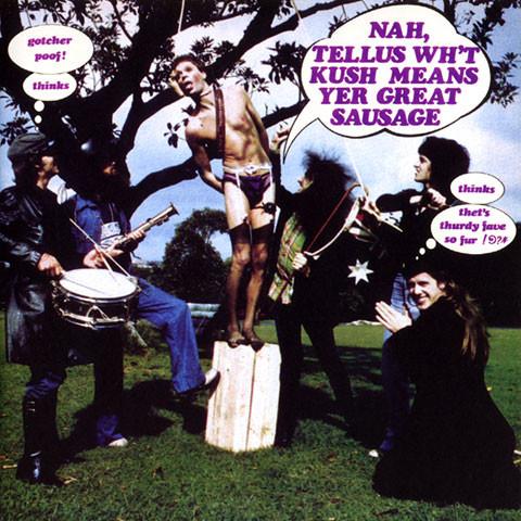 KUSH - NAH, TELLUS WH'T KUSH MEANS YER GREAT SAUSAGE CD