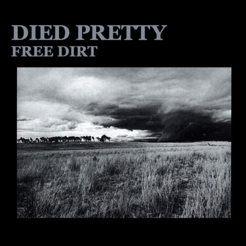 DIED PRETTY - FREE DIRT ‎2CD