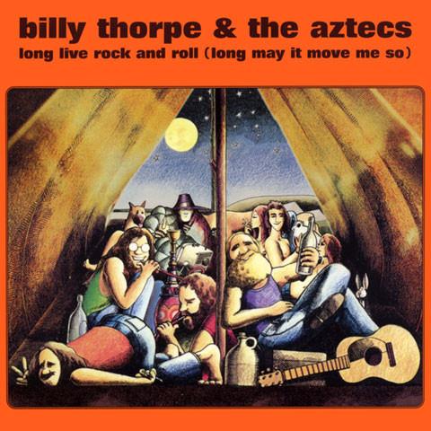BILLY THORPE & THE AZTECS - LONG LIVE ROCK AND ROLL (LONG MAY IT MOVE ME SO) CD