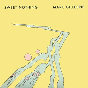 MARK GILLESPIE - SWEET NOTHING ‎CD