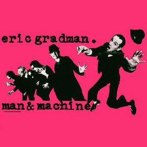 ERIC GRADMAN MAN & MACHINE - ERIC GRADMAN MAN & MACHINE ‎CD