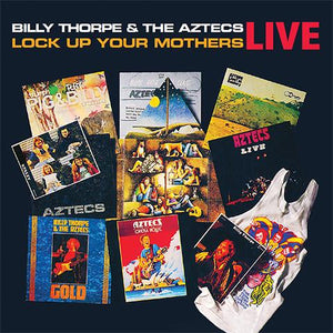 BILLY THORPE & THE AZTECS - LOCK UP YOUR MOTHERS LIVE 2CD