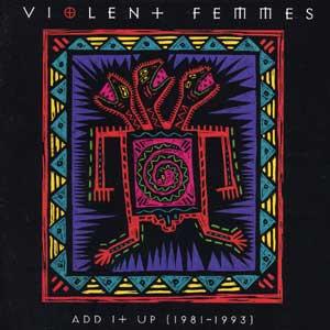 VIOLENT FEMMES - ADD IT UP: 1981-1993 (2LP) VINYL