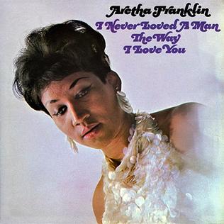 ARETHA FRANKLIN - I NEVER LOVED A MAN THE WAY I LOVE YOU VINYL