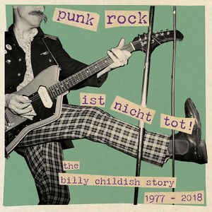 BILLY CHILDISH - PUNK ROCK IST NICHT TOT! THE BILLY CHILDISH STORY 1977-2018 (3LP) VINYL