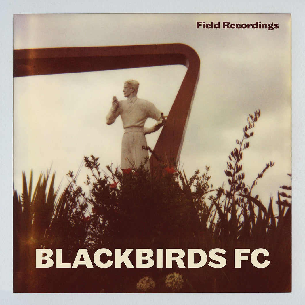BLACKBIRDS FC - FIELD RECORDINGS VINYL