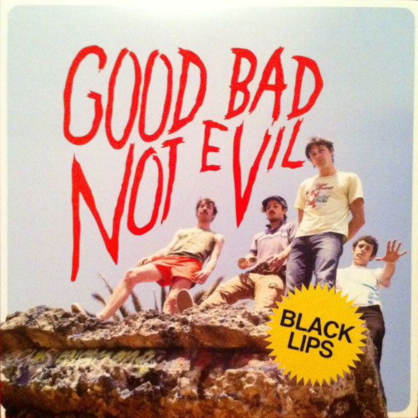 BLACK LIPS - GOOD BAD NOT EVIL VINYL