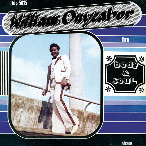 WILLIAM ONYEABOR - BODY & SOUL VINYL