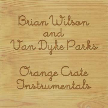 BRIAN WILSON AND VAN DYKE PARKS - ORANGE CRATE INSTRUMENTALS VINYL