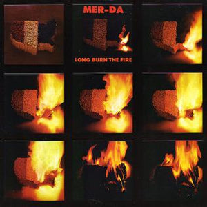 MER-DA - LONG BURN THE FIRE (USED VINYL 1996 US M-/EX+)