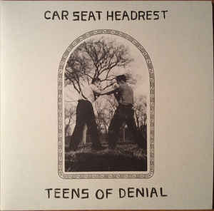 CAR SEAT HEADREST - TEENS OF DENIAL (2LP) VINYL