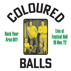 COLOURED BALLS - ROCK YOUR ARSE OFF! LIVE AT FESTIVAL HALL 10 NOV 1972 VINYL