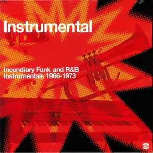VARIOUS - INSTRUMENTAL EXPLOSION - INCENDIARY FUNK AND R&B INSTRUMENTALS 1966-1973 VINYL