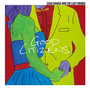 CASH SAVAGE & THE LAST DRINKS - GOOD CITIZENS (RED COLOURED) VINYL