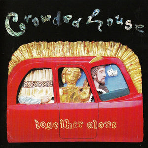 CROWDED HOUSE - TOGETHER ALONE VINYL