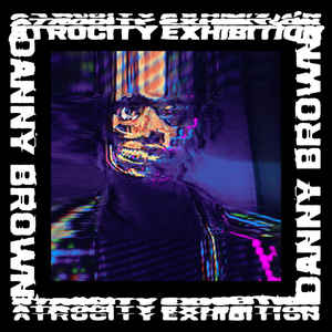 DANNY BROWN - ATROCITY EXHIBITION (2LP) (2016 UK/EURO M-/M-) VINYL