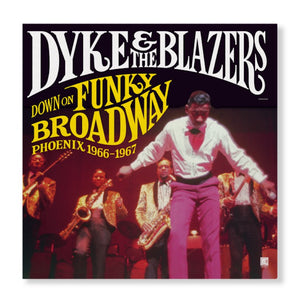 DYKE AND THE BLAZERS - DOWN THE FUNKY BROADWAY PHOENIX 1966-1967 (2LP) VINYL