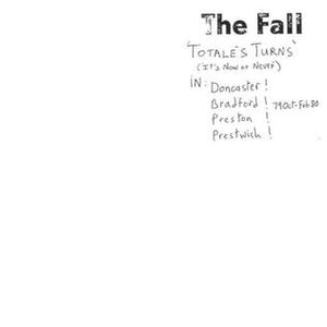 FALL - TOTALE'S TURNS (IT'S NOW OR NEVER) VINYL