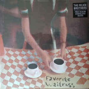 FELICE BROTHERS - FAVOURITE WAITRESS (2LP) VINYL