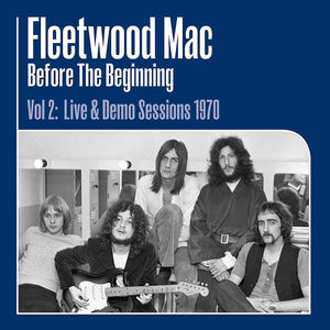 FLEETWOOD MAC -  BEFORE THE BEGINNING VOLUME 2: LIVE & DEMO SESSIONS 1970 (3LP) VINYL