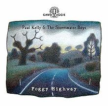 PAUL KELLY & THE STORMWATER BOYS - FOGGY HIGHWAY CD