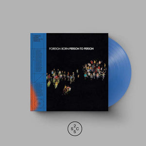FOREIGN BORN - PERSON TO PERSON (BLUE COLOURED) VINYL
