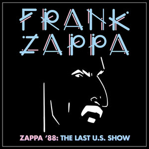 FRANK ZAPPA - ZAPPA '88: THE LAST U.S. SHOW CD