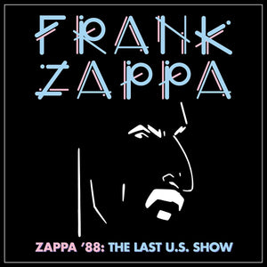 FRANK ZAPPA - ZAPPA '88: THE LAST U.S. SHOW (4LP) BOX SET