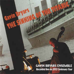 GAVIN BRYARS - THE SINKING OF THE TITANIC (LIVE) CD