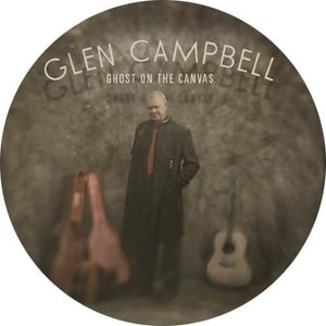 GLEN CAMPBELL - GHOST ON THE CANVAS (PICTURE DISC) VINYL