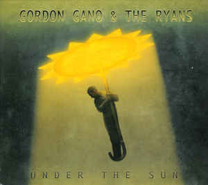 GORDON GANO & THE RYANS - UNDER THE SUN VINYL