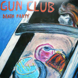 GUN CLUB - DEATH PARTY VINYL