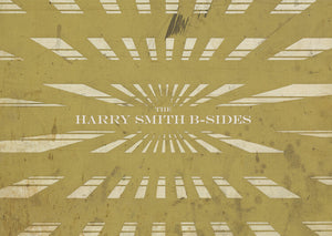 VARIOUS - THE HARRY SMITH B-SIDES (4 X CD) BOX SET