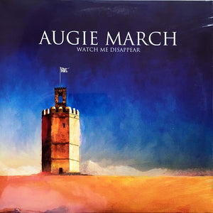 AUGIE MARCH - WATCH ME DISAPPEAR VINYL