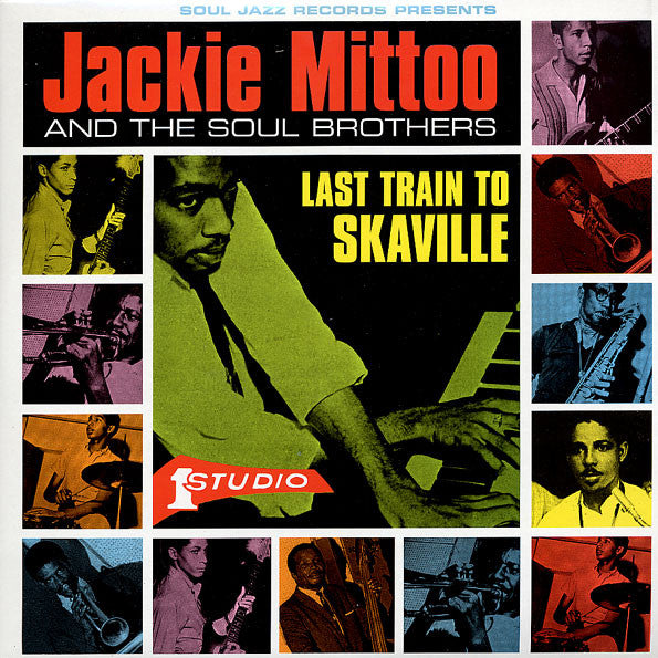 JACKIE MITTOO & THE SOUL BROTHERS - LAST TRAIN TO SKAVILLE (2LP) VINYL