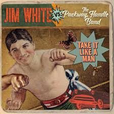 JIM WHITE VS THE PACKWAY HANDLE BAND - TAKE IT LIKE A MAN VINYL