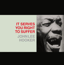 Load image into Gallery viewer, JOHN LEE HOOKER - IT SERVES YOU RIGHT TO SUFFER (COLOURED) VINYL
