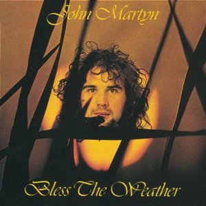 JOHN MARTYN - BLESS THE WEATHER VINYL